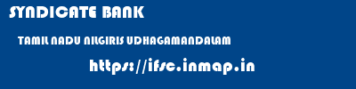 SYNDICATE BANK  TAMIL NADU NILGIRIS UDHAGAMANDALAM   ifsc code